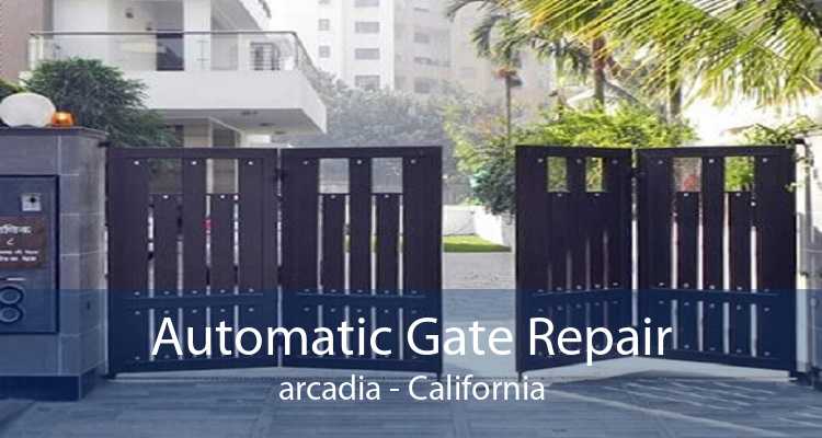 Automatic Gate Repair arcadia - California