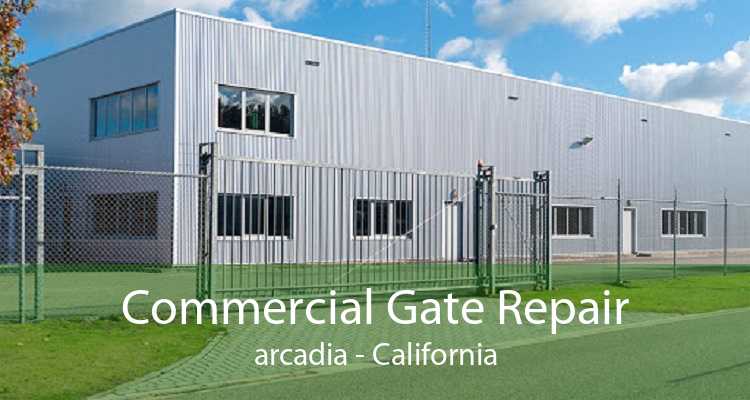 Commercial Gate Repair arcadia - California