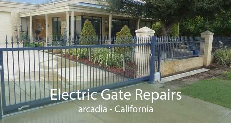 Electric Gate Repairs arcadia - California