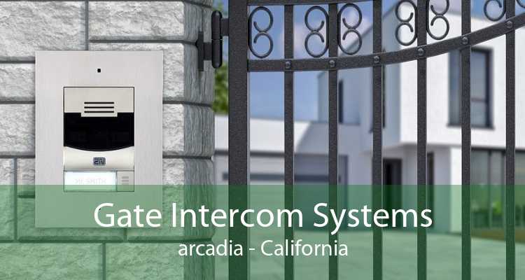 Gate Intercom Systems arcadia - California