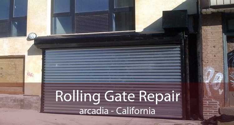 Rolling Gate Repair arcadia - California